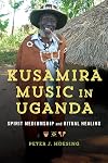 Kusamira Music in Uganda : spirit mediumship and ritual healing