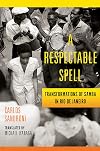 A Respectable Spell: Transformations of Samba in Rio de Janeiro (Lemann Center for Brazilian Studies)