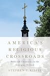 America's religious crossroads : faith and community in the emerging Midwest