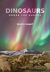 Dinosaurs under the Aurora (Life of the Past)