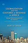Globalization and the Cultures of Business in Africa: From Patrimonialism to Profit