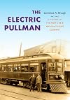 The Electric Pullman: A History of the Niles Car & Manufacturing Company