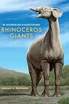 Rhinoceros Giants: The Paleobiology of Indricotheres (Life of the Past)