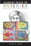 Making Sense of Intersex: Changing Ethical Perspectives in Biomedicine