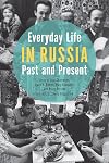 Everyday Life in Russia Past and Present (Indiana-Michigan Series in Russian and East European Studies)