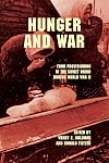 Hunger and War: Food Provisioning in the Soviet Union During World War II
