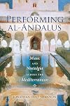 Performing al-Andalus: Music and Nostalgia across the Mediterranean
