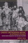 Greek Orthodox Music in Ottoman Istanbul: Nation and Community in the Era of Reform
