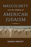 Masculinity and the Making of American Judaism