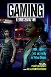 Gaming Representation: Race, Gender, and Sexuality in Video Games