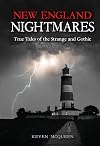 New England Nightmares: True Tales of the Strange and Gothic