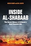 Inside Al-Shabaab: The Secret History of Al-Qaeda's Most Powerful Ally