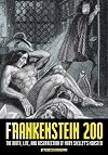 Frankenstein 200: The Birth, Life, and Resurrection of Mary Shelley's Monster (Special Publications of the Lilly Library)