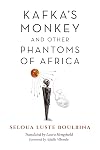 Kafka's Monkey and Other Phantoms of Africa (World Philosophies)