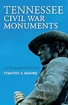 Tennessee Civil War Monuments: An Illustrated Field Guide