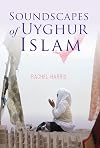 Soundscapes of Uyghur Islam