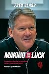 Making Your Own Luck: From a Skid Row Bar to Rebuilding Indiana University Athletics