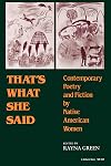 That's What She Said: Contemporary Poetry and Fiction by Native American Women
