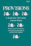 Provisions: A Reader from 19th-Century American Women (Everywoman)