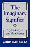 The Imaginary Signifier: Psychoanalysis and the Cinema