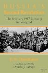 Russia's second revolution : the February 1917 uprising in Petrograd