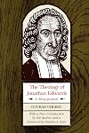The Theology of Jonathan Edwards: A Reappraisal (A Midland Book)