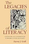 The Legacies of Literacy: Continuities and Contradictions in Western Culture and Society (Interdisciplinary Studies in History)