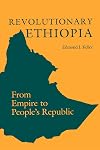 Revolutionary Ethiopia: From Empire to People's Republic (A Midland Book)