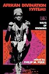 African Divination Systems: Ways of Knowing (African Systems of Thought)