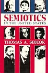 Semiotics in the United States (Advances in Semiotics)