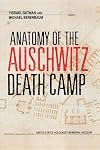 Anatomy of the Auschwitz death camp