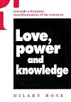 Love, power, and knowledge : towards a feminist transformation of the sciences