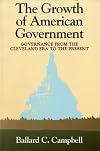 The Growth of American Government: Governance from the Cleveland Era to the Present
