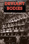 Deviant Bodies: Critical Perspectives on Difference in Science and Popular Culture