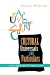 Cultural Universals and Particulars: An African Perspective