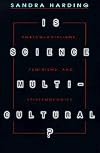 Is Science Multicultural?: Postcolonialisms, Feminisms, and Epistemologies