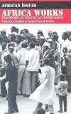 Africa Works: Disorder As Political Instrument