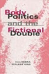 Body Politics and the Fictional Double