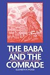 The Baba and the Comrade: Gender and Politics in Revolutionary Russia