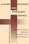 Living Across and Through Skins: Transactional Bodies, Pragmatism, and