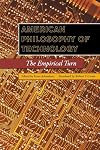 American Philosophy of Technology: The Empirical Turn