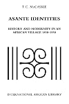 Asante Identities: History and Modernity in an African Village, 1850-1950