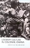 Literary Culture in Colonial Ghana: How to Play the Game of Life