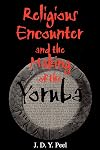 Religious Encounter and the Making of the Yoruba (African Systems of Thought)
