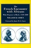 The French Encounter with Africans: White Response to Blacks, 1530-1880
