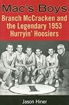Mac's Boys: Branch Mccracken And the Legendary 1953 Hurryin' Hoosiers (Quarry Books)