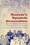 Russia's Sputnik Generation: Soviet Baby Boomers Talk About Their Lives