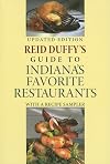 Reid Duffy's Guide to Indiana's Favorite Restaurants, Updated Edition: With a Recipe Sampler (Quarry Books)