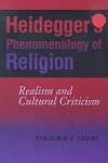 Heidegger's phenomenology of religion : realism and cultural criticism