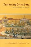 Preserving Petersburg: History, Memory, Nostalgia